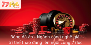 Bong A Ao Nganh Cong Nghe Giai Tri The Thao Ang Len Ngoi Cung 77Loc