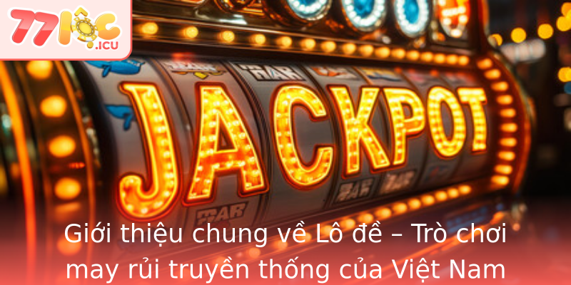 Lô đề – khám phá bí mật và chiến thuật chiến thắng 1 Gioi Thieu Chung Ve Stronglo Estrong Tro Choi May Rui Truyen Thong Cua Viet Nam