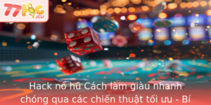 Hack No Hu Cach Lam Giau Nhanh Chong Qua Cac Chien Thuat Toi Uu Bi Quyet Tu 77Loc