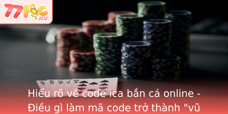 Hieu Ro Ve Strongcode Ica Ban Ca Onlinestrong Ieu Gi Lam Ma Code Tro Thanh Vu Khi Manh Me Cho Game T