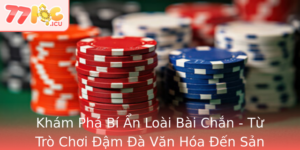 Kham Pha Bi An Loai Bai Chan Tu Tro Choi Am A Van Hoa En San Pham Giai Tri Inh Cao
