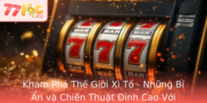 Kham Pha The Gioi Xi To Nhung Bi An Va Chien Thuat Inh Cao Voi 77Loc