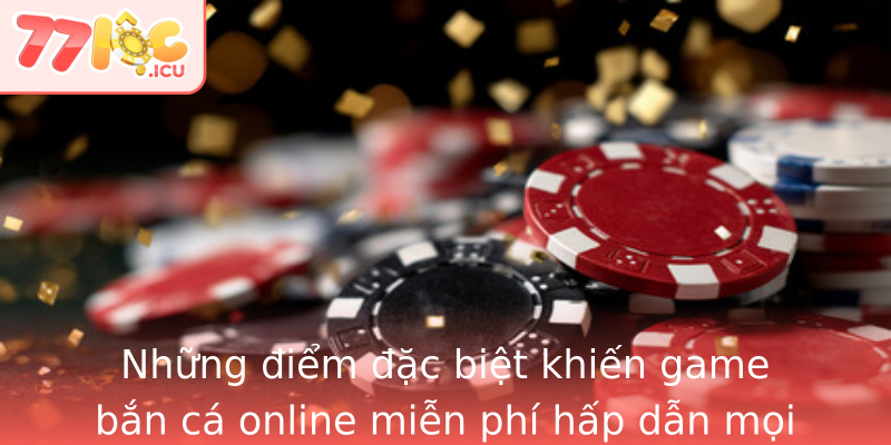 Những điểm đặc biệt khiến game bắn cá online miễn phí hấp dẫn mọi đối tượng